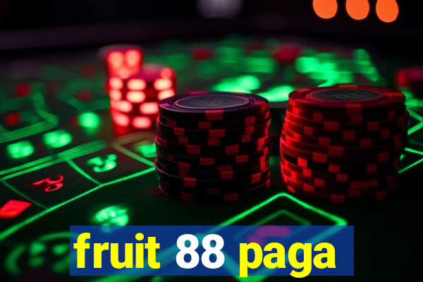 fruit 88 paga